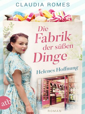 cover image of Die Fabrik der süßen Dinge – Helenes Hoffnung